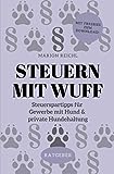 Steuern mit Wuff: Steuerspartipps für Gewerbe mit Hund & private Hundehaltung: Steuerspartipps für...